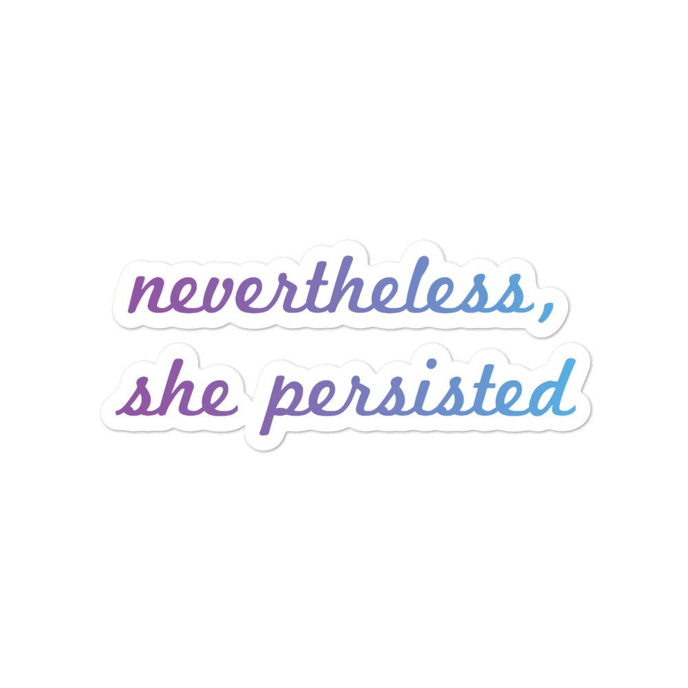 Nevertheless She Persisted stickers