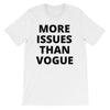 Copy of More Issues Than Vogue T-Shirt