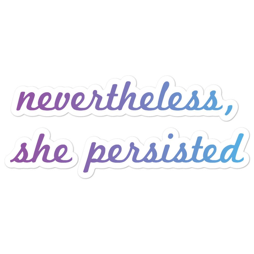 Nevertheless She Persisted stickers