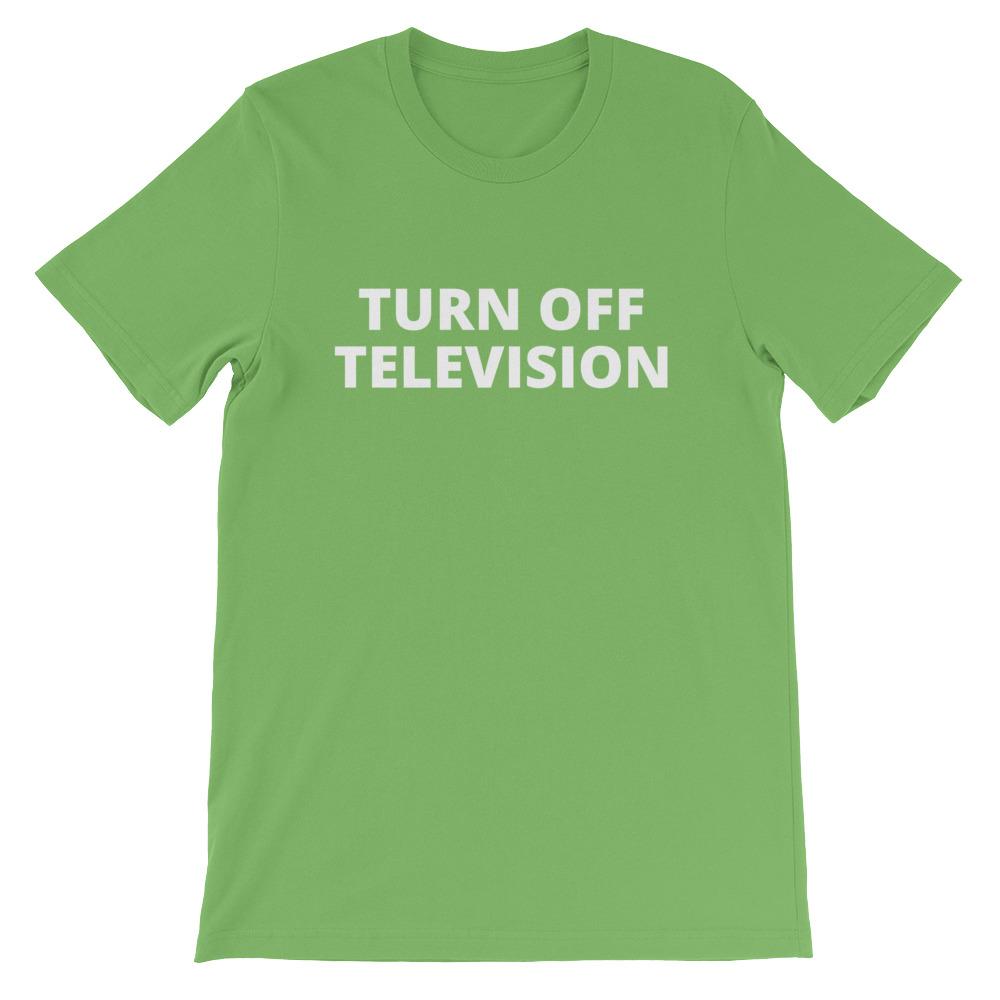 Turn Off Television T-Shirt