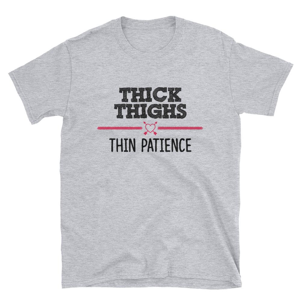 Thick Thighs Thin Patience t-shirt