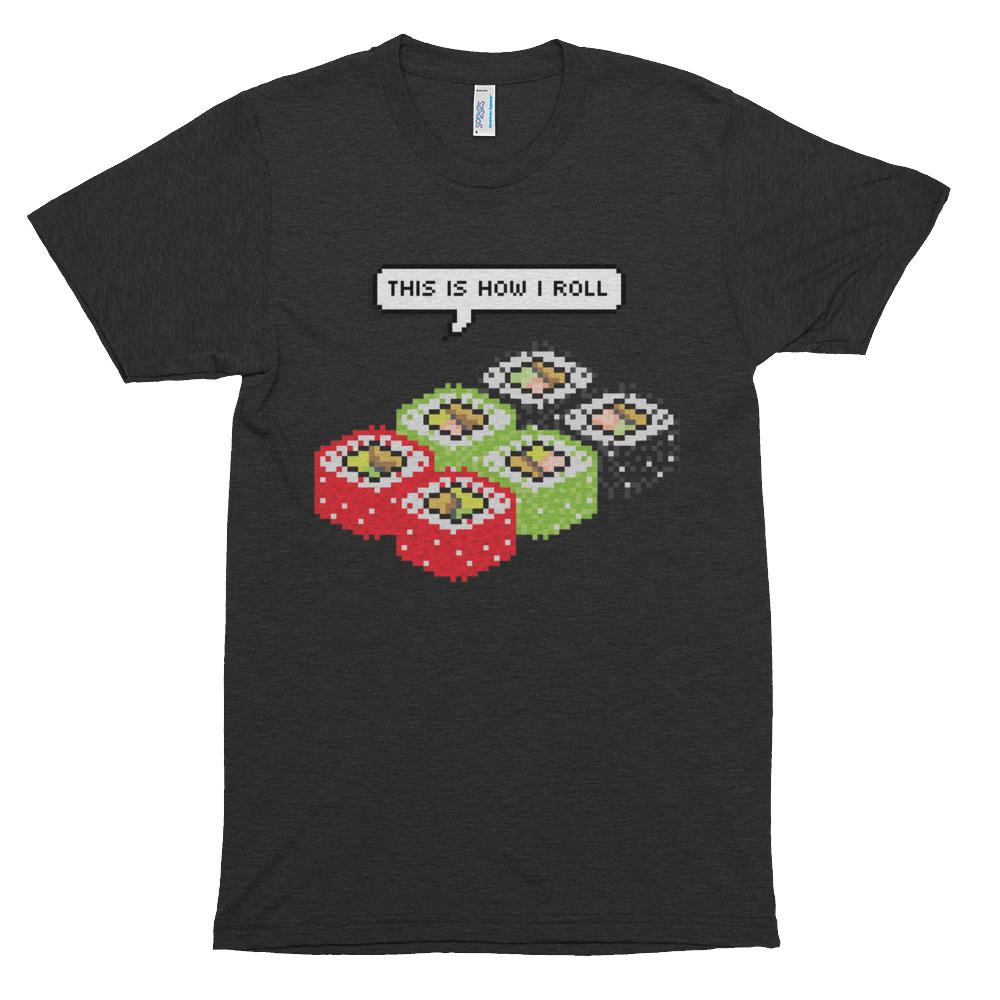 This is how I roll sushi shirt