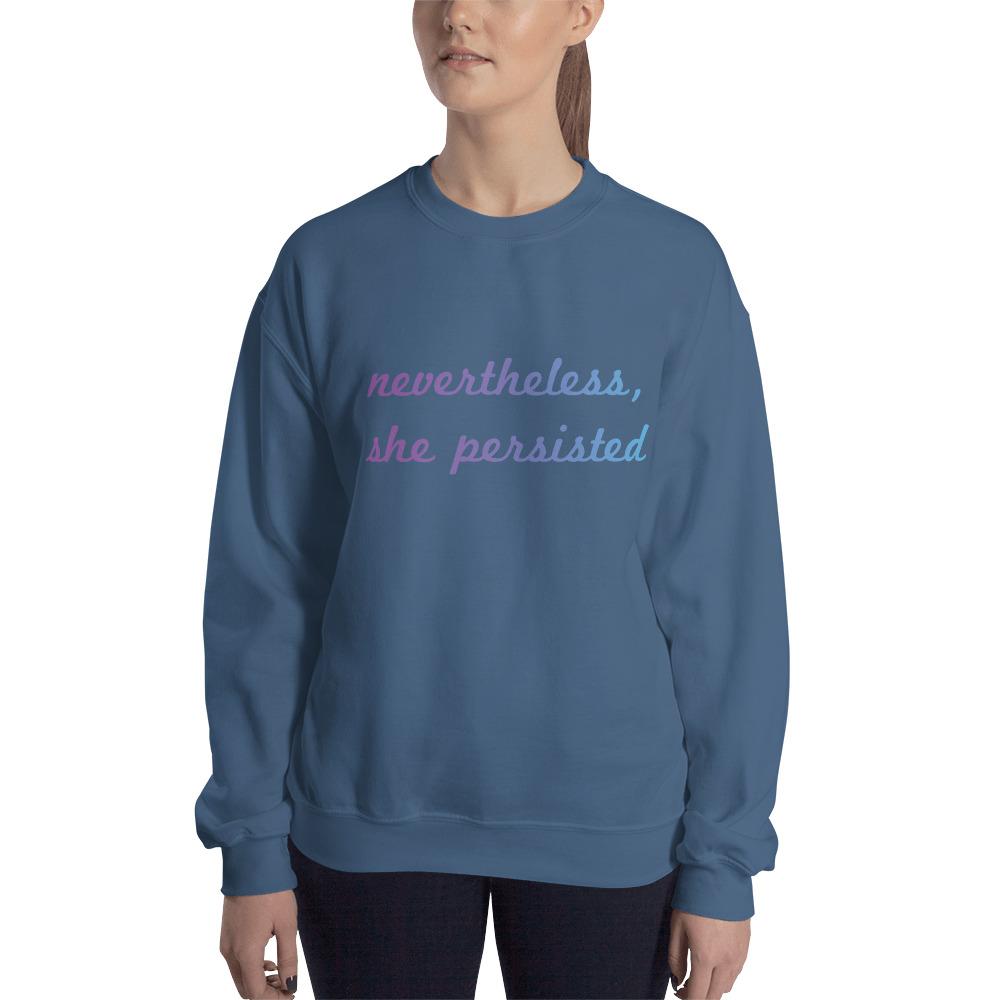 Nevertheless She Persisted Sweatshirt