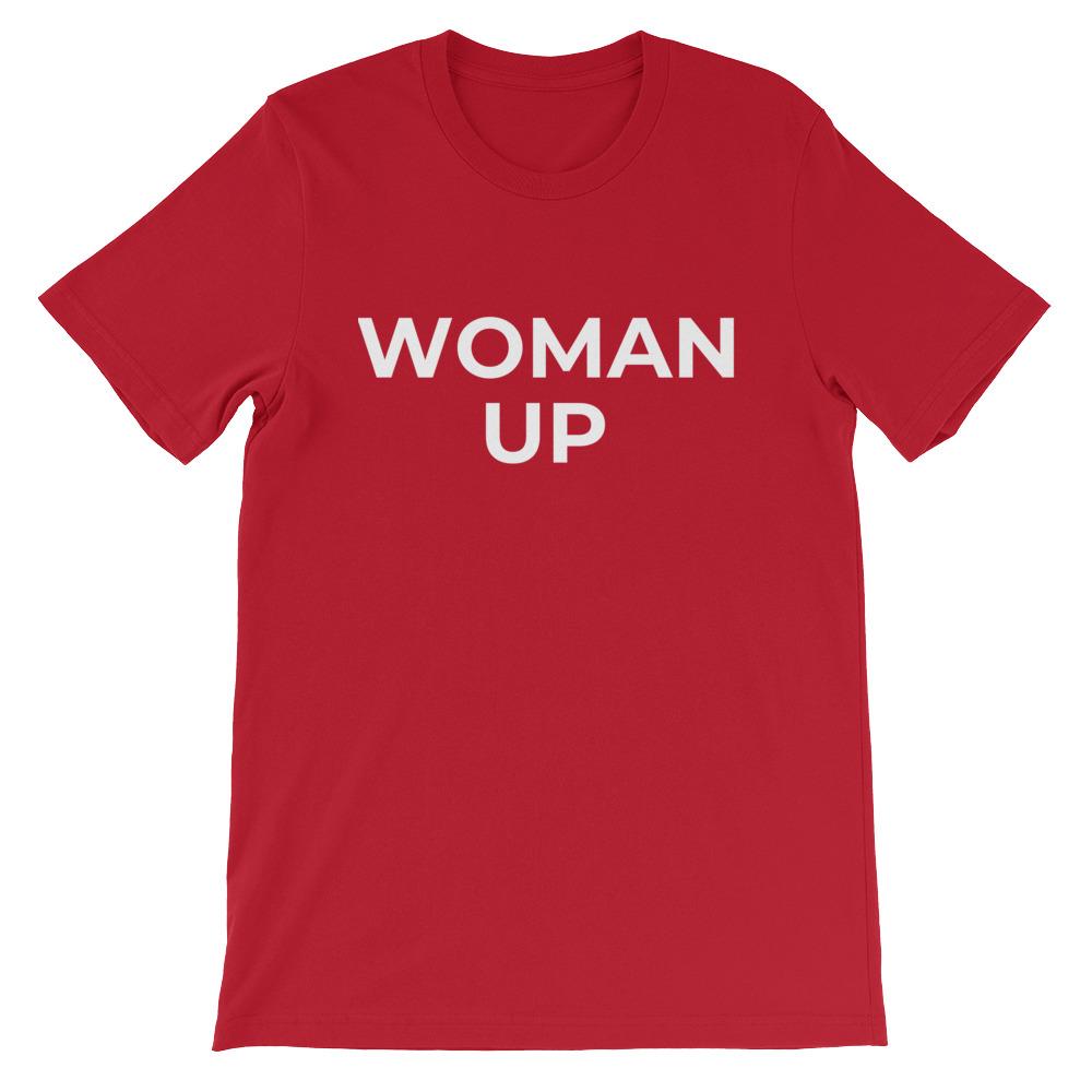 Woman Up Unisex T-Shirt