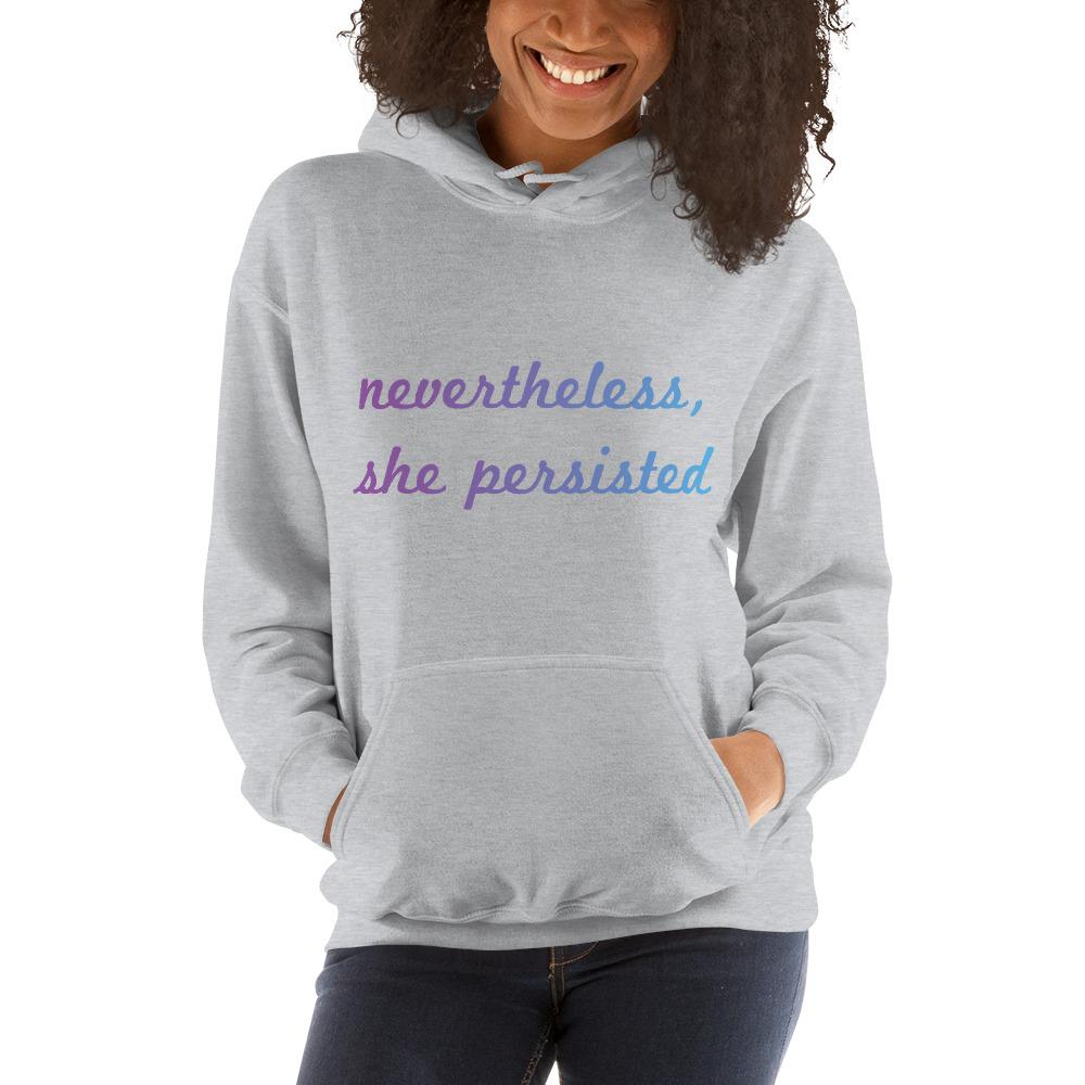 Nevertheless, She Persisted Hooded Sweatshirt