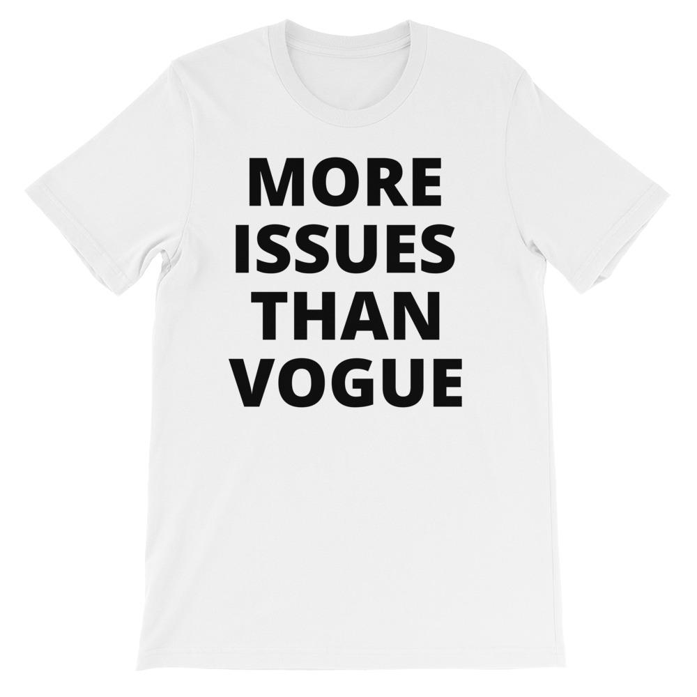 More Issues Than Vogue T-Shirt