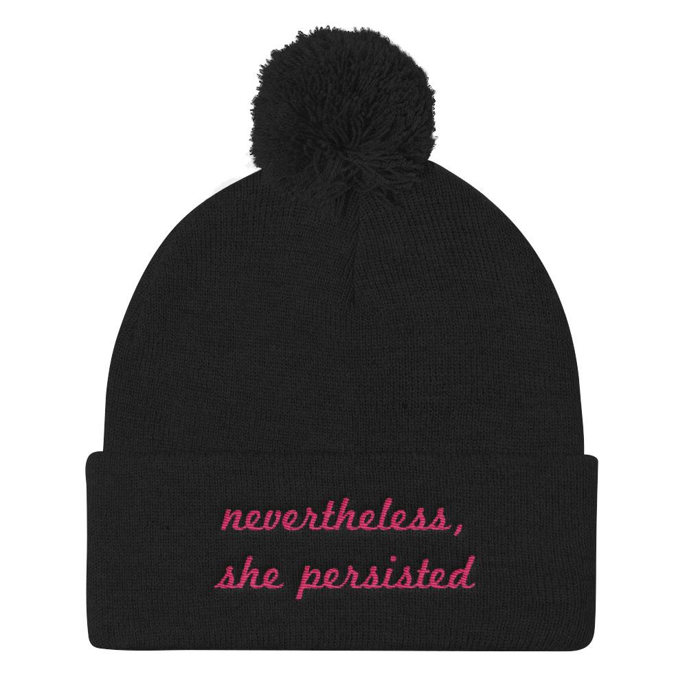 Nevertheless, She Persisted pom pom knit cap