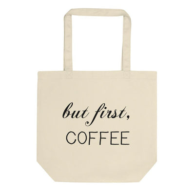 But First Coffee Eco Tote Bag