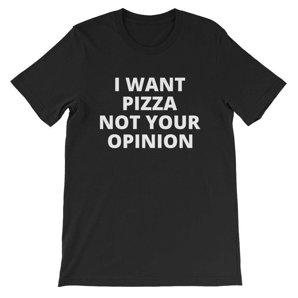 I Want Pizza T-Shirt