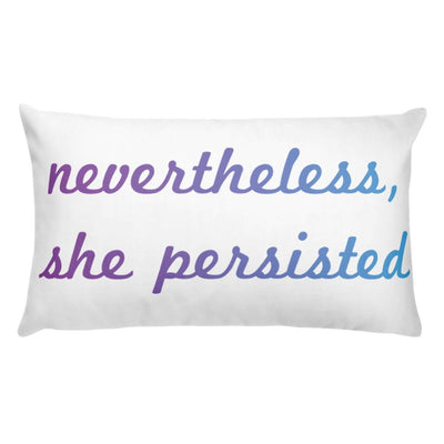 Nevertheless, She Persisted throw pillow