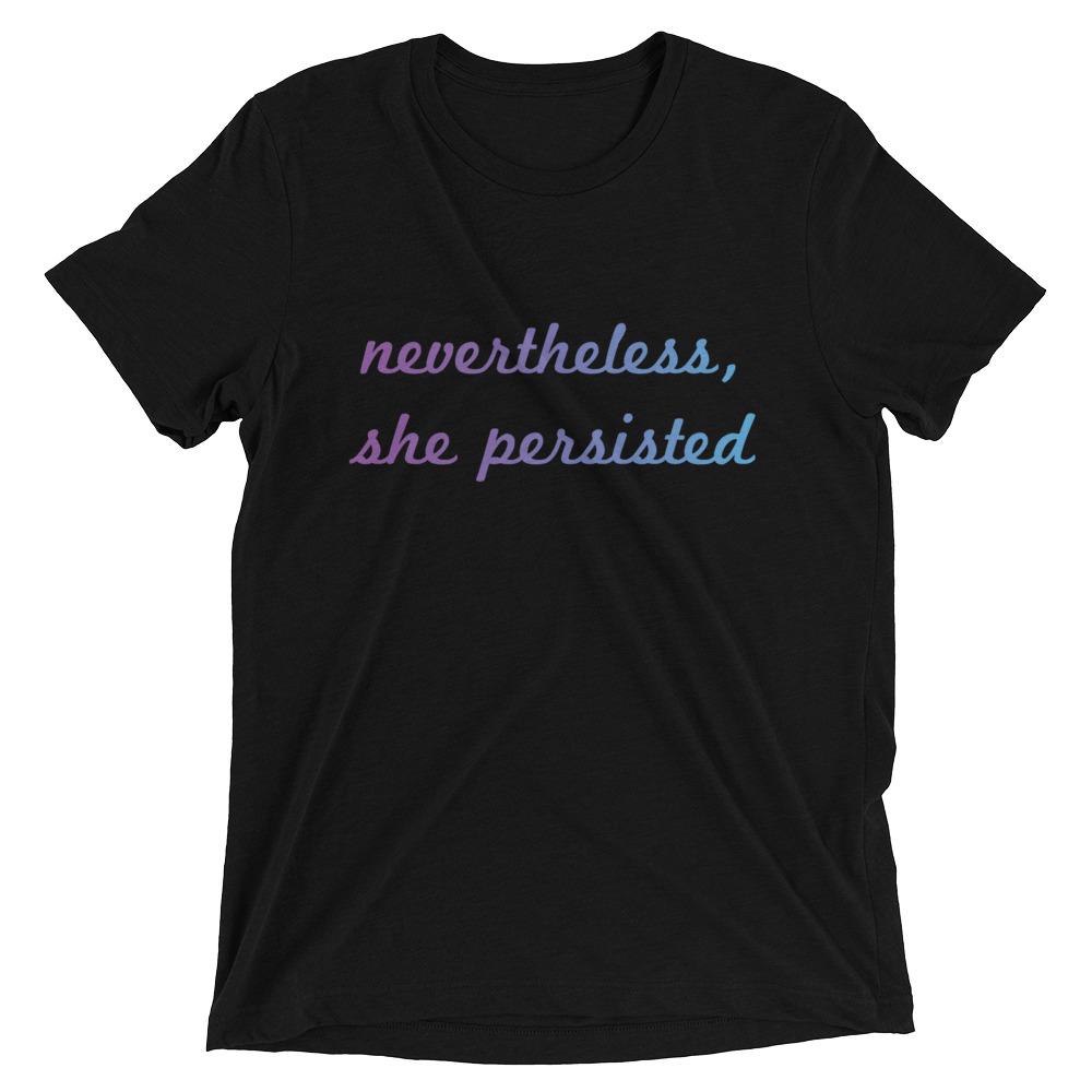 Nevertheless, She Persisted relaxed fit tee