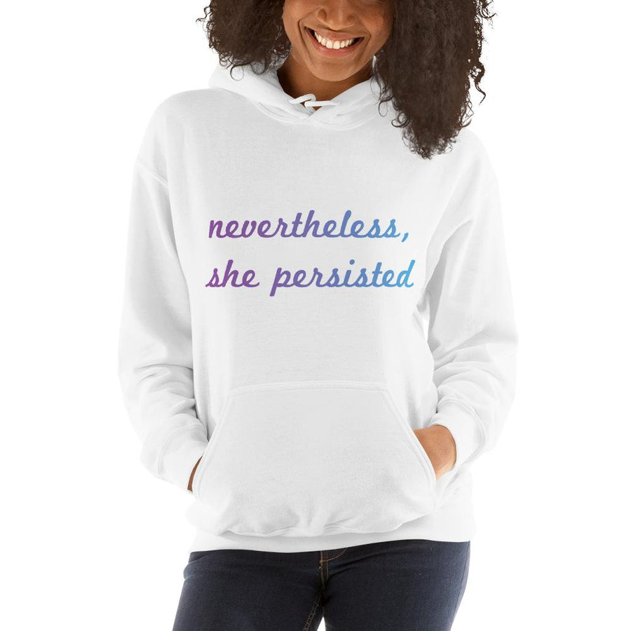 Nevertheless, She Persisted Hooded Sweatshirt