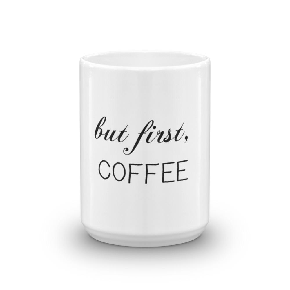 But First, Coffee mug