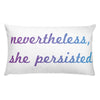 Nevertheless, She Persisted throw pillow