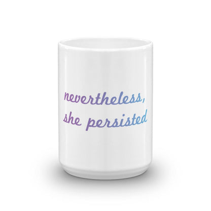 Nevertheless, She Persisted mug