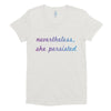 Nevertheless She Persisted fitted soft tee