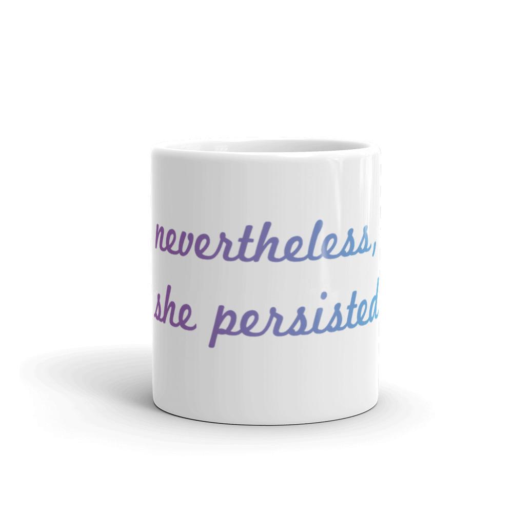 Nevertheless, She Persisted mug