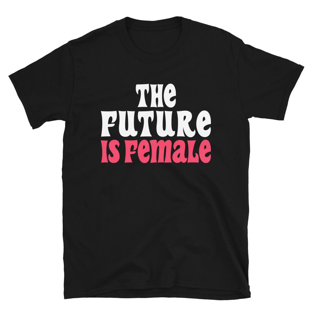 The Future is Female Unisex t-shirt