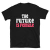 The Future is Female Unisex t-shirt